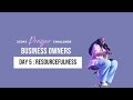 Day 5 : Resourcefulness |  21 Day Prayer Challenge for Business Owners