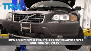 How to Replace Front Bumper Cover 2001-2007 Volvo V70