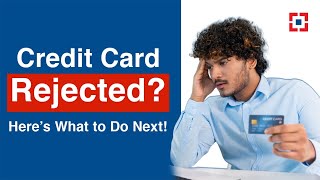 Credit Card Application Rejected? Here’s What to Do Next | HDFC Bank