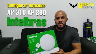 [PASSO A PASSO] Roteador Intelbras - AP 310 e AP 360 - Access Point corporativo