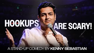 Why Hookups are Scary & Dating is Painful - Stand Up Comedy By Kenny Sebastian