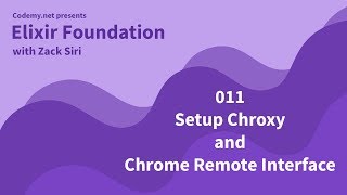 Elixir: Setup Chroxy and Chrome Remote Interface - [011]