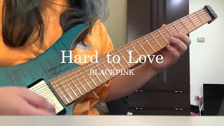 BLACKPINK - Hard to Love 【Guitar Cover】