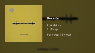 Post Malone - Rockstar ft. 21 Savage (Beerbongs & Bentleys)