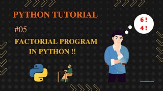 Factorial Program in Python | #05 Python Tutorial in Hindi