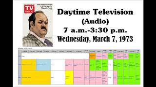 DAYTIME TELEVISION (AUDIO), MARCH 7, 1973