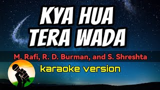 Kya Hua Tera Wada - Mohammed Rafi, R. D. Burman, and Sushma Shreshta (karaoke version)