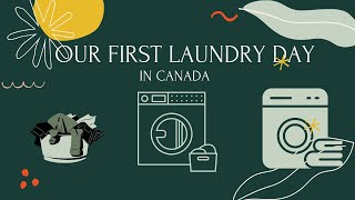 Our First Laundry Day in Canada | কানাডায় আমাদের প্রথম কাপড় ধোয়া।