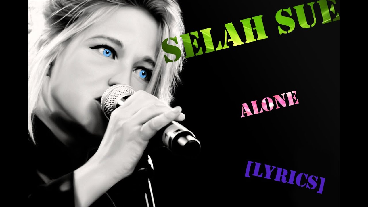 Selah Sue Alone Lyrics Youtube