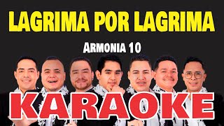 Karaoke | LAGRIMA POR LAGRIMA (Coros) - Armonia 10