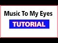(TUTORIAL) Music To My Eyes Line Dance