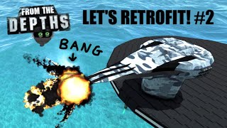 Reforging Our Guns! 🔨🔫 Complete Ship Retrofit, From the Depths (Part 2)