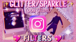 SPARKLE and GLITTER INSTAGRAM FILTERS ✨ | 90’s Glam Insta Filters 💖 (iOS/Android)