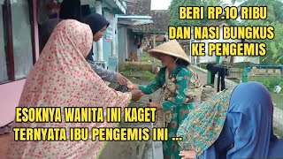 BERI RP.10 RIBU KE PENGEMIS ,ESOK HARINYA WANITA INI KAGET TERNYATA...