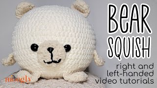 How to Crochet: Bear Squish (Right Handed)