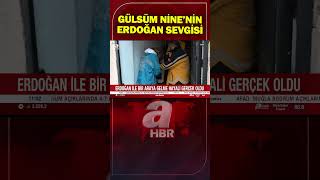 Gülsüm Nine'nin Başkan Erdoğan İle Bir Araya Gelme Hayali Gerçek Oldu #shorts