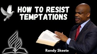 Randy Skeete Sermon - HOW TO RESIST TEMPTATION