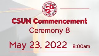 2022 CSUN Commencement: College of Humanities, and College of Health and Human Development I