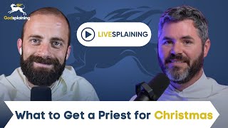 Livesplaining: What to Get a Priest for Christmas + Q\u0026A | Fr. Gregory Pine \u0026 Fr. Patrick Briscoe