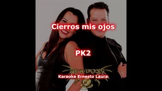 PK2 - Cierro mis ojos - Karaoke