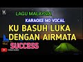 SUCCESS - KU BASUH LUKA DENGAN AIRMATA ( KARAOKE ) NO VOCAL | LOWER KEY | LAGU MALAYSIA VIONA MUSIC