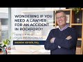 Wondering If You Need a Lawyer for an Accident in Rockford? (30)