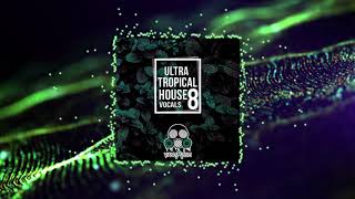 Ultra Tropical House Vocals 8