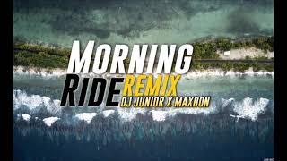 DJ Junior X Maxdon Muzik - Morning Ride (Remix)