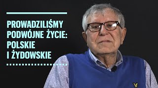 Prowadziliśmy podwójne życie: polskie i żydowskie | Andrzej  Karpiński