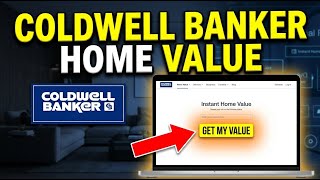 How to use Coldwell Banker for Home Valuation - Detailed Guide