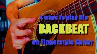 4 ways to play the Backbeat on Fingerstyle Guitar | Tutorial with Tabs