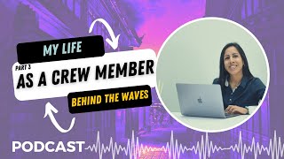 🔵 My life as a crew member on board a cruise ship - Behind the waves 🛳️