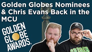 Golden Globe Nominations & Chris Evans' MCU Return