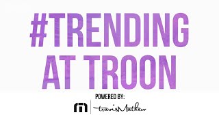 Trending at Troon: Episode 155, 9/2/2020