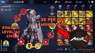 MIR4 - 2K PER DAY MUNA TAYO ROAD TO LEVEL 141 ANG F2P