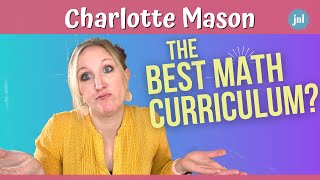 CHARLOTTE MASON MATH CURRICULUM? | What is The Best Charlotte Mason Math Curriculum