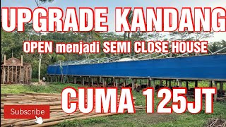 Upgrade Kandang Broiler Open menjadi Semi Close House - Biaya 125 juta