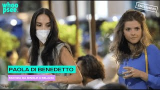 Paola Di Benedetto, movida da single a Milano