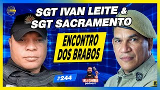 SGT IVAN LEITE + SGT SACRAMENTO (ENCONTRO DOS BRABOS) - Fala Glauber Podcast #244