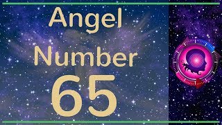 Angel Number 65: The Meanings of Angel Number 65