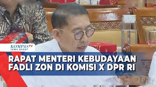 Rapat Perdana Menteri Kebudayaan Fadli Zon di Komisi X DPR RI