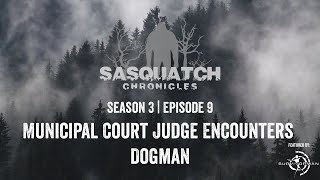 Sasquatch Chronicles ft. Les Stroud | Season 3 | Episode 9 | Municipal Court Judge Encounters Dogman