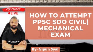 HOW TO ATTEMPT PPSC SDO CIVIL| MECHANICAL  EXAM | ppsc sdo civil electrical mechanical