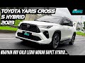 NGAPAIN HR-V? Ini LEBIH MURAH Dapet HYBRID SUPER IRIT! Senyaman Apa Toyota Yaris Cross? Calon LARIS!