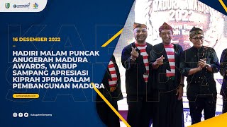 HADIRI MALAM PUNCAK ANUGERAH MADURA AWARDS, WABUP SAMPANG APRESIASI KIPRAH JPRM