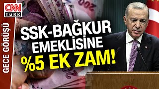 Cumhurbaşkanı Erdoğan Duyurdu! SSK ve BAĞ-KUR Emeklisi Aylıklarına İlave %5 Zam Uygulanacak