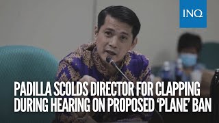 Robin Padilla scolds director for clapping during hearing on proposed ‘Plane’ ban