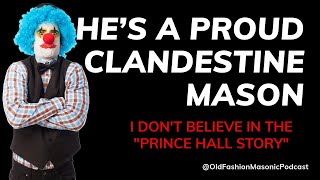 Proud Clandestine Mason Doesn't Care What Prince Hall Masons Think - S3 E110