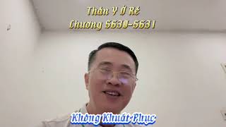 THẦN Y Ở RỂ. KHÔNG KHUẤT PHỤC. Chương 5630-5631.Người Chồng Vô Dụng Của Nữ Thần,-tập 774. Ngôn Tình.