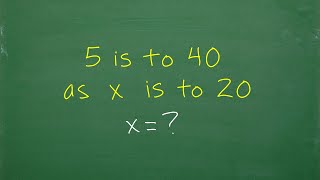 5 is to 40 as x is to 20, what is x =?